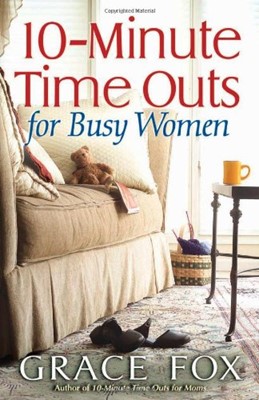10-Minute Time Outs for Busy Women