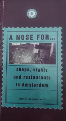Nose for Shops, Sights and Restaurants In Amsterdam, A