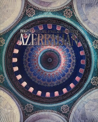 Images of Cultural & Natural Heritage of Azerbaijan