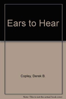 Ears to Hear - Listening to God and Others