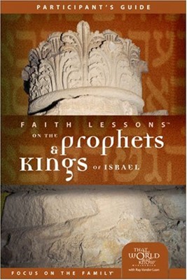 Faith Lessons On the Prophets and Kings of Israel