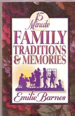 15 Minute Family Traditions and Memories