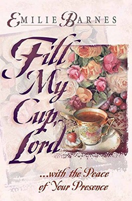 Fill My Cup, Lord...