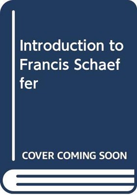 Introduction to Francis Schaeffer