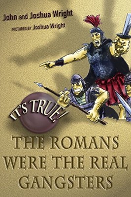 It's True! the Romans Were the Real Gangsters