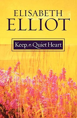 Keep a Quiet Heart (Paperback)