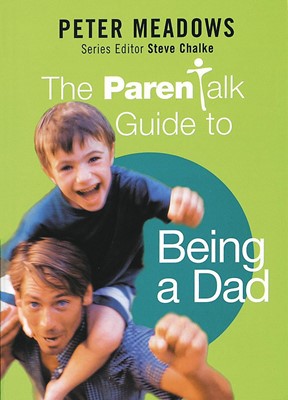 Parentalk Guide to Being a Dad, The