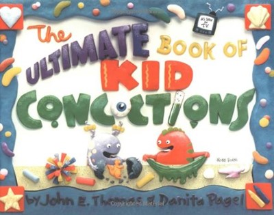 Ultimate Book of Kid Concoctions, The