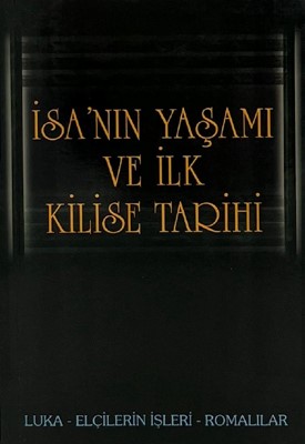 İsa'nın Yaşamı ve İlk Kilise Tarihi