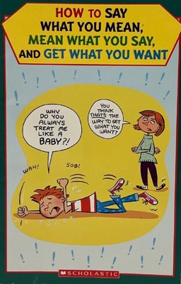 How to Say What You Mean, Mean What You Say, and Get What You Want