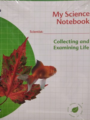 My Science Notebook Collecting and Examining Life