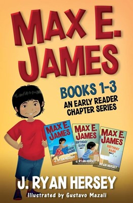 Max E. James: Books 1-3 An Early Reader Chapter Series (Paperback)