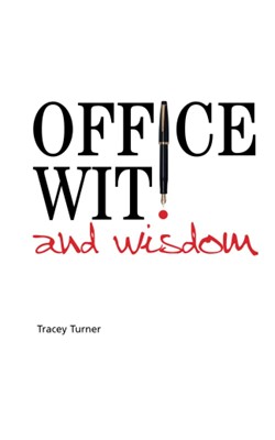 Office Wit and Wisdom: An Appreciation of Corporate Life