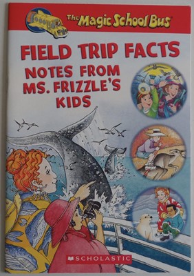 Field Trip Facts notes from ms. Frizzle's kids