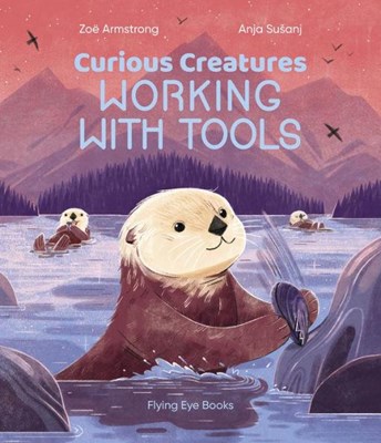 Curious Creatures Working With Tools (Hardcover)
