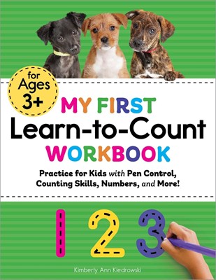 My First Learn-to-Count Workbook Practice for Kids with Pen Control, Counting Skills, Numbers, and More!