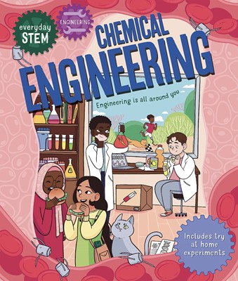 Everyday STEM Engineering—Chemical Engineering