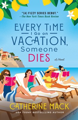 Every Time I Go on Vacation, Someone Dies A Novel