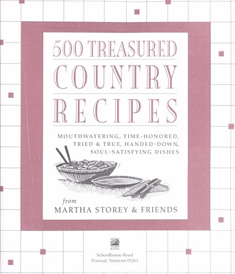 500 Treasured Country Recipes Mouthwatering, Time-honored, Tried & True, Handed-down, Soul-satisfying Dishes