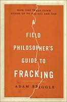 Field Philosopher's Guide to Fracking, A (Hardcover)