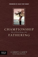 Championship Fathering (Paperback)