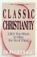 Classic Christianity (Paperback)
