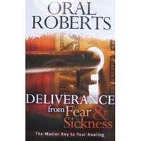 Deliverance From Fear and Sickness (Paperback)