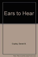 Ears to Hear - Listening to God and Others (Paperback)