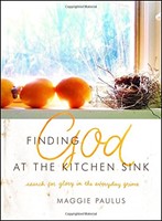 Finding God at the Kitchen Sink (Hardcover)