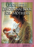 God's Little Devotional Book for Mothers (Hardcover)