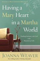 Having a Mary Heart In a Martha World (Paperback)