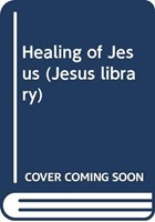 Healings of Jesus, The (Hardcover)