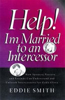 Help! I'm Married to An Intercessor (Paperback)
