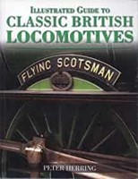 Illustrated Guide to Classic British Locomotives (Paperback)