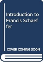 Introduction to Francis Schaeffer (Paperback)
