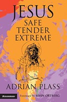 Jesus - Safe, Tender, Extreme (Paperback)