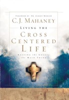 Living the Cross Centered Life (Hardcover)