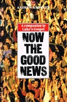 Now the Good News (Paperback)
