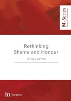 Rethinking Shame and Honour (Paperback)