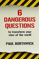 Six Dangerous Questions to Transform Your View of the World (Paperback)