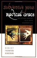 Subversive Jesus, Radical Grace (Paperback)
