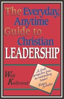 Everyday, Anytime Guide to Christian Leadership, The (Paperback)