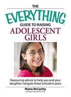 Everything Guide to Raising Adolescent Girls, The (Paperback)