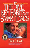 Five Key Habits of Smart Dads, The (Hardcover)