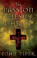 Passion of Jesus Christ, The (Paperback)