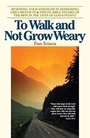 To Walk and Not Grow Weary (Paperback)