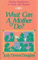 What Can a Mother Do? (Paperback)