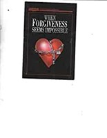 When Forgiveness Seems Impossible (Paperback)