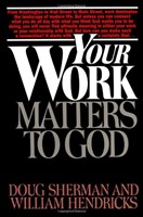 Your Work Matters to God (Paperback)