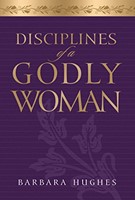 Disciplines of a Godly Woman (Hardcover)
